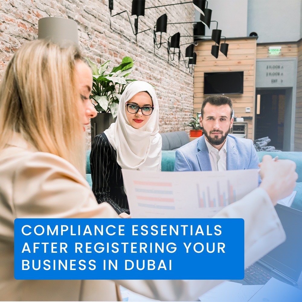 Compliance Essentials After Registering Your Business in Dubai A Comprehensive Guide